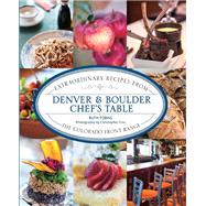 Denver & Boulder Chef's Table by Tobias, Ruth; Cina, Christopher, 9781493044467