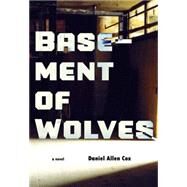 Basement of Wolves by Cox, Daniel Allen, 9781551524467