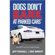 Dogs Don't Bark at Parked Cars by Piersall, Jeff; Wright, Eric, 9781683504467