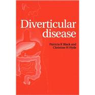 Diverticular Disease by Black, Patricia K.; Hyde, Christine H., 9781861564467