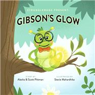 Gibson's Glow by Pittman, Alesha; Mahardhika, Stevie, 9798350914467