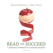 Read to Succeed A Thematic Approach to Academic Reading by Rothman, David; Warsi, Jilani, 9780134064468