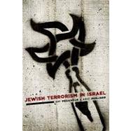 Jewish Terrorism in Israel by Pedahzur, Ami, 9780231154468