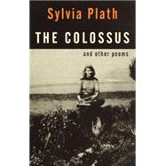 The Colossus and Other Poems by PLATH, SYLVIA, 9780375704468