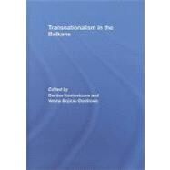 Transnationalism in the Balkans by Kostovicova; Denisa, 9780415464468