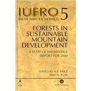 Forests in Sustainable Mountain Development: A State of Knowledge Report for 2000; Task Force on Forests in Sustainable Mountain Development by M. F. Price; N. Butt, 9780851994468