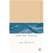 Palgrave Advances in Cold War History by Dockrill, Saki; Hughes, Geraint, 9781403934468