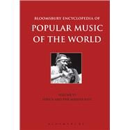Bloomsbury Encyclopedia of Popular Music of the World, Volume 6 Locations - Africa and the Middle East by Horn, David; Laing, Dave; Shepherd, John, 9781501324468