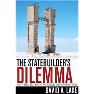 The Statebuilder's Dilemma by Lake, David A., 9781501704468