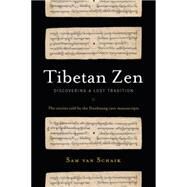 Tibetan Zen Discovering a Lost Tradition by VAN SCHAIK, SAM, 9781559394468