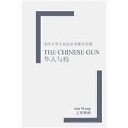 The Chinese Gun by Wang, Jun, 9798350904468