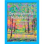 Developmental Mathematics : Basic Mathematics and Algebra by Lial, Margaret L.; Hornsby, John; McGinnis, Terry; Salzman, Stanley A.; Hestwood, Diana L., 9780321854469