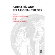 Fairbairn and Relational Theory by Pereira, Frederico; Scharff, David E., 9780367324469