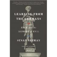 Learning from the Germans by Neiman, Susan, 9780374184469