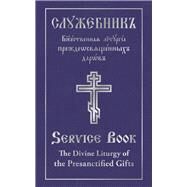The Divine Liturgy of the Presanctified Gifts of Our Father Among the Saints Gregory the Dialogist Slavonic-English Parallel Text by Monastery, Holy Trinity, 9780884654469