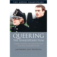 Queering the Shakespeare Film by Patricia, Anthony Guy, 9781350084469