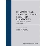 Commercial Transactions: Secured Financing: Cases, Materials, Problems by Raymond T. Nimmer, Ingrid Michelsen Hillinger, and Michael G. Hillinger, 9781531014469