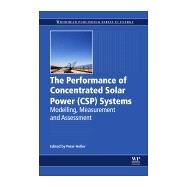 The Performance of Concentrated Solar Power Systems by Heller, Peter, 9780081004470