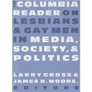 Columbia Reader on Lesbians and Gay Men in Media, Society and Politics by Gross, Larry P., 9780231104470