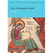 New Testament Greek: A Reader by Corporate Author Joint Association of Classical Teachers, 9780521654470