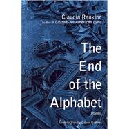 The End of the Alphabet by Rankine, Claudia, 9780802124470