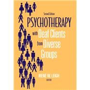 Psychotherapy with Deaf Clients from Diverse Groups by Leigh, Irene W., 9781563684470