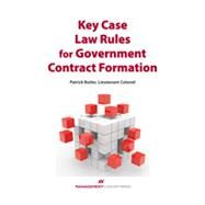 Key Case Law Rules for Government Contract Formation by BUTLER, PATRICK, 9781567264470