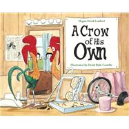 A Crow of His Own by Lambert, Megan Dowd; Costello, David Hyde, 9781580894470