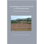 Archaeology and Environment in Northumberland : Till-Tweed Studies Volume 2 by Passmore, David G.; Waddington, Clive; Gates, Tim (CON); Marshall, Peter (CON), 9781842174470