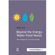 Beyond the Energy  Water  Food Nexus by Sarni, William, 9781910174470