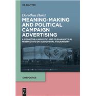 Meaning Making and Political Campaign Advertising by Horst, Dorothea, 9783110574470