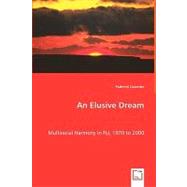 Elusive Dream : Multiracial Harmony in Fiji, 1970-2000 by Gaunder, Padmini, 9783639024470
