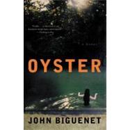 Oyster by Biguenet, John, 9780060514471