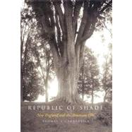 Republic of Shade - New England and the American Elm by Thomas J. Campanella, 9780300184471