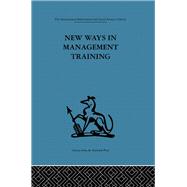 New Ways in Management Training: A technical college develops its services to industry by Hutton,Geoffrey, 9780415264471