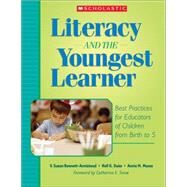 Literacy and the Youngest Learner Best Practices for Educators of Children from Birth to 5 by Bennett-Armistead, Susan; Duke, Nell K.; Moses, Annie M.; Duke, Nell; Bennett-Armistead, V. Susan; Moses, Annie, 9780439714471