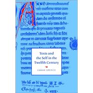 Texts And the Self in the Twelfth Century by Sarah Spence, 9780521024471