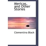 Mericas, and Other Stories by Black, Clementina, 9780554484471