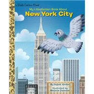 My Little Golden Book About New York City by Jordan, Apple; Demmer, Melanie, 9780593304471