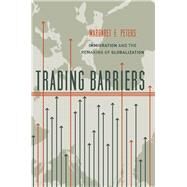 Trading Barriers by Peters, Margaret E., 9780691174471