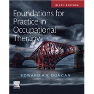 Foundations for Practice in Occupational Therapy by Duncan, Edward A. S., 9780702054471