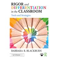Rigor and Differentiation in the Classroom by Blackburn, Barbara R., 9780815394471