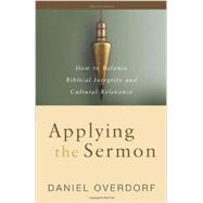 Applying the Sermon by Overdorf, Daniel, 9780825434471