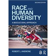 Race and Human Diversity: A Biocultural Approach by Anemone; Robert, 9781138894471