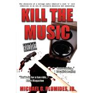 Kill the Music by Plumides, Michael G., Jr.; Saunders, Virginia Anne, 9781439234471