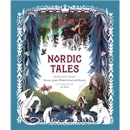 Nordic Tales Folktales from Norway, Sweden, Finland, Iceland, and Denmark by Unknown, 9781452174471