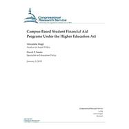 Campus-based Student Financial Aid Programs Under the Higher Education Act by Congressional Research Service, 9781507544471