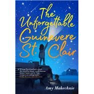 The Unforgettable Guinevere St. Clair by Makechnie, Amy, 9781534414471