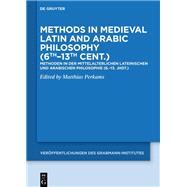 Methods in Medieval Latin and Arabic Philosophy (6th�13th cent.) by Matthias Perkams, 9783112234471