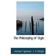 The Philosophy of Style by Spencer, T. H. Wright Herbert, 9780554924472